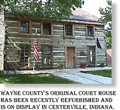 Wayne County's original log courthouse - now refurbished and located in Centerville.