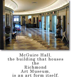 McGuire Hall, the building that houses the Richmond Art Museum, is an art form itself.