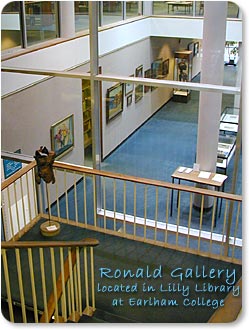 Ronald Art Gallery, located in the Lilly Library at Earlham College.