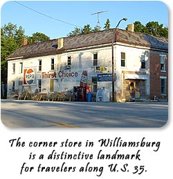 The corner store in Willaimsburg is a distinctive landmark for travelers along U.S. 35.