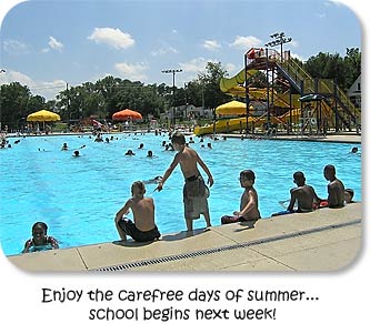 Enjoy the carefree days of summer...school begins next week!