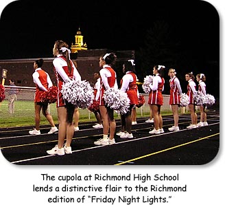 The cupola at Richmond High School lends a distinctive flair to the Richmond edition of "Friday Night Lights."
