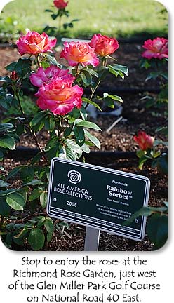 Stop to enjoy the roses at the Richmond Rose Garden, just west of th Glen Miller Park Golf Course on National Road 40 East.