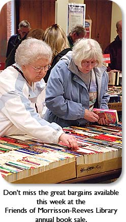 Don't miss the great bargains available this week at the Friends of Morrisson-Reeves Library annual book sale.