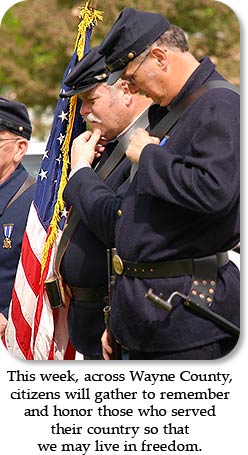 This week, across Wayne County, citizens will gather to remember and honor those who served their country so that we may live in freedom.